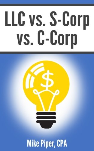 Book Cover LLC vs. S-Corp vs. C-Corp: Explained in 100 Pages or Less