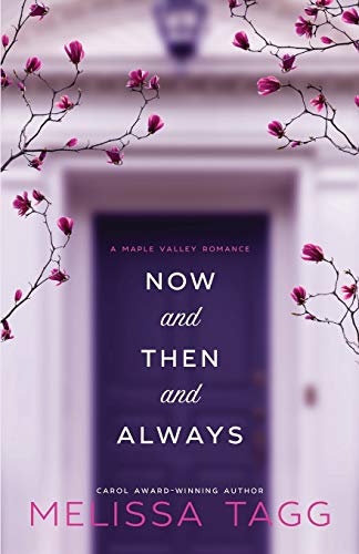 Book Cover Now and Then and Always: A Maple Valley Romance