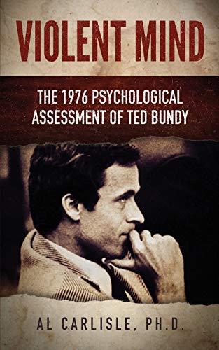 Book Cover Violent Mind: The 1976 Psychological Assessment of Ted Bundy (Development of the Violent Mind)