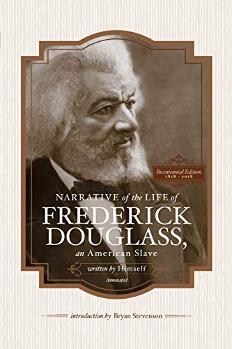 Book Cover Narrative of the Life of Frederick Douglass, An American Slave, written by Himself (Annotated): Bicentennial Edition with Douglass family histories and images