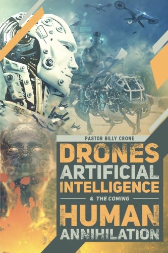 Book Cover Drones, Artificial Intelligence, & the Coming Human Annihilation