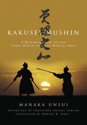 Book Cover Kakusei-mushin: A Research Study on the Ideal Mental State in Martial Arts