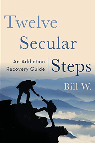 Book Cover Twelve Secular Steps: An Addiction Recovery Guide
