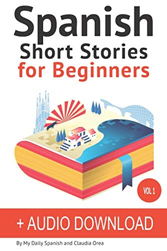 Book Cover Spanish Short Stories for Beginners + Audio Download: Improve your reading and listening skills in Spanish