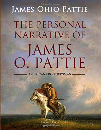 Book Cover The Personal Narrative of James O. Pattie of Kentucky