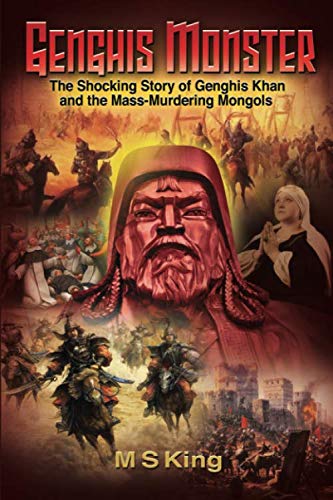 Book Cover Genghis Monster: The Shocking Story of Genghis Khan and the Mass-Murdering Mongols