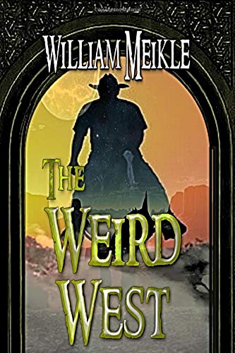 Book Cover The Weird West: Three Weird Western Short Stories