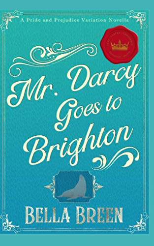 Book Cover Mr. Darcy Goes to Brighton: A Pride and Prejudice Variation Novella