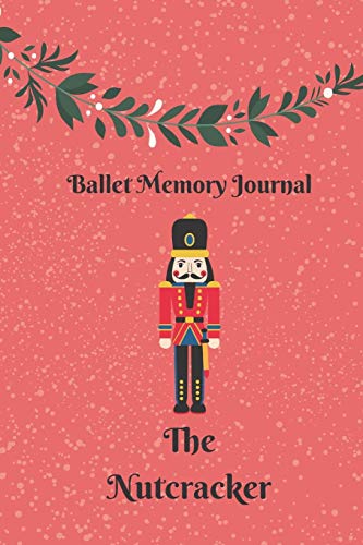 Book Cover The Nutcracker Ballet Memories: Ballet Performance Journal and Notebook