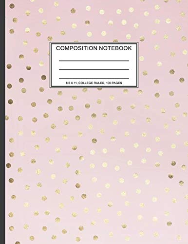 Book Cover Composition Notebook: Girls' notebooks. 8.5 x 11, College Ruled, 100 pages Notebooks with sophisticated and precious cover the main theme is the gold color
