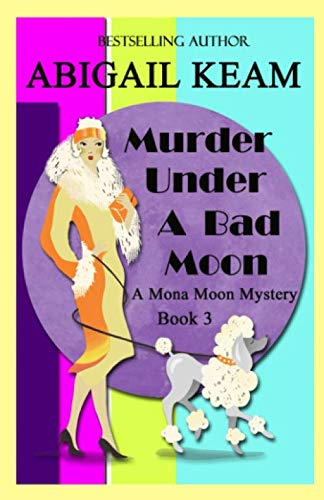 Book Cover Murder Under A Bad Moon: A 1930s Mona Moon Mystery Book 3