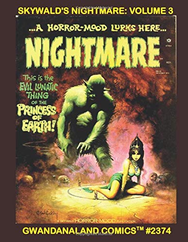 Book Cover Skywald's Nightmare: Volume 3: Gwandanaland Comics #2374 --- Contains Four Complete Issues (#8-11) in One Great Book  --- Chilling Horror Stories! (Gwandanaland Comcs)