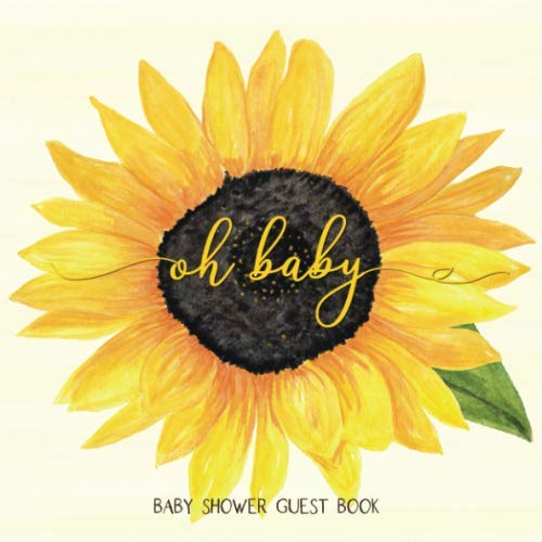 Book Cover Oh Baby: Sunflower Baby Shower Guest Book with Wishes & Advice for Parents + Predictions + Gift Log + Keepsake Memory Photo Pages | Yellow Sunflowers Boho Chic Floral Guestbook Gender Neutral