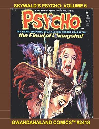 Book Cover Skywald's Psycho: Volume 6: Gwandanaland Comics #2418 --- Over 200 Pages of Horror in the Classic (Jugular) Vein!
