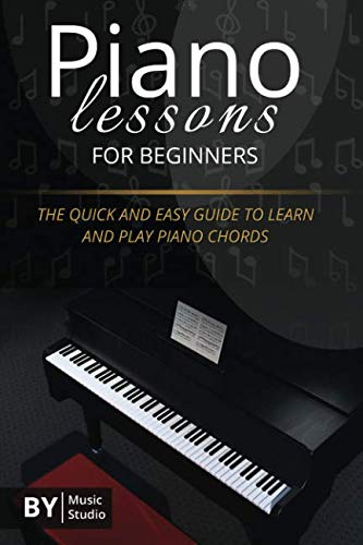 Book Cover Piano Lessons For Beginners: The Quick And Easy Guide To Learn And Play Piano Chords