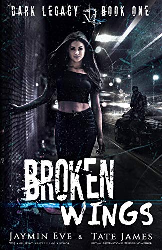 Book Cover Broken Wings: A Dark High School Romance: 1 (Dark Legacy)