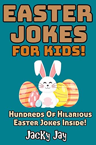 Book Cover Easter Jokes For Kids: Hilarious Easter Joke Book For Kids Ages 5, 6, 7, 8, 9, 10, 11 &12! Easter Basket Stuffer For Kids!