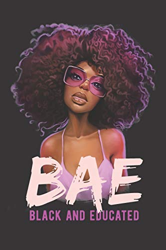 Book Cover BAE Black And Educated: African American Black Women Empowerment Affirmation Motivational Gratitude Daily Planner, Journal, Notebook