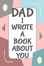Book Cover Dad I Wrote A Book About You: Fill In The Blank Book With Prompts About What I Love About Dad/ Father's Day/ Birthday Gifts From Kids