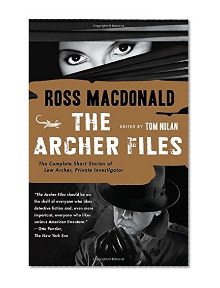 Book Cover The Archer Files: The Complete Short Stories of Lew Archer, Private Investigator (Lew Archer Series)