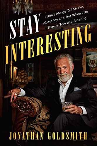 Book Cover Stay Interesting: I Don't Always Tell Stories About My Life, but When I Do They're True and Amazing