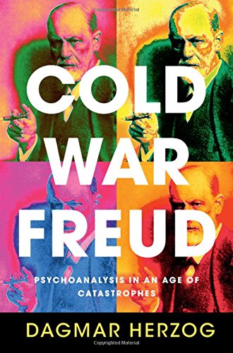 Book Cover Cold War Freud: Psychoanalysis in an Age of Catastrophes