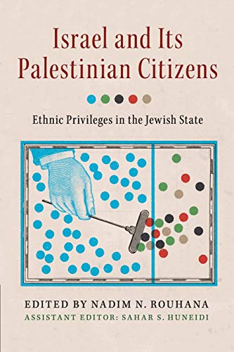 Book Cover Israel and its Palestinian Citizens: Ethnic Privileges in the Jewish State
