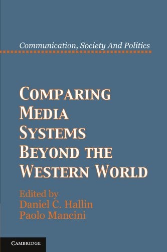 Book Cover Comparing Media Systems Beyond the Western World (Communication, Society and Politics)
