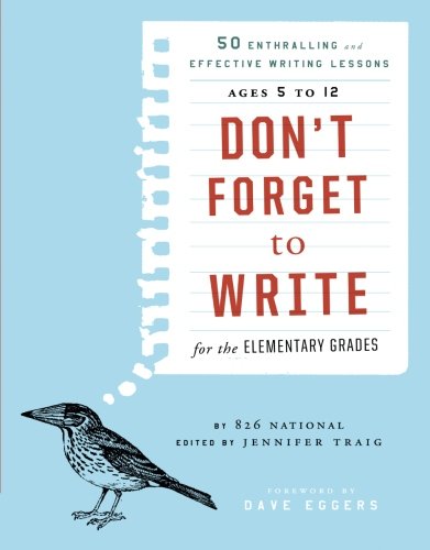 Book Cover Don't Forget to Write for the Elementary Grades: 50 Enthralling and Effective Writing Lessons (Ages 5 to 12)