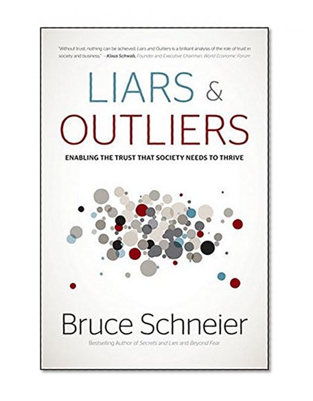 Book Cover Liars and Outliers: Enabling the Trust that Society Needs to Thrive