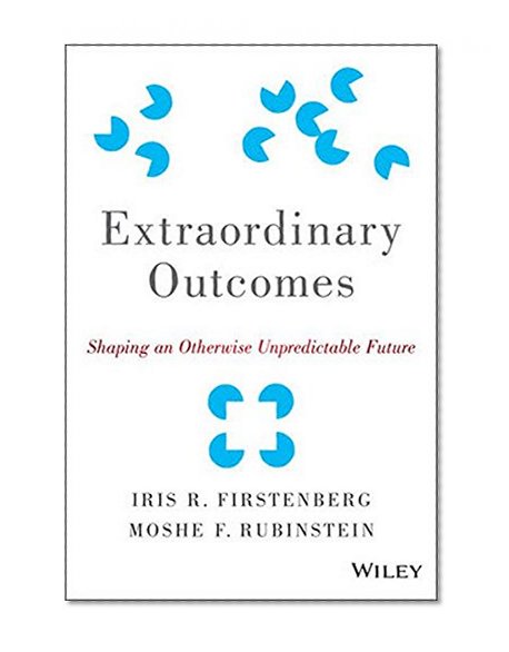Book Cover Extraordinary Outcomes: Shaping an Otherwise Unpredictable Future