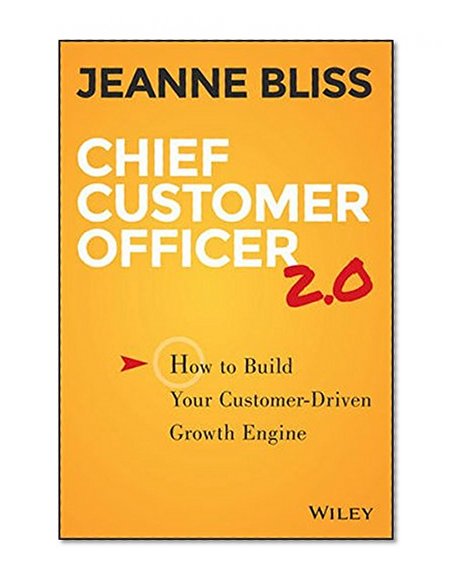 Book Cover Chief Customer Officer 2.0: How to Build Your Customer-Driven Growth Engine
