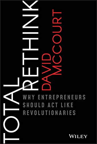 Book Cover Total Rethink: Why Entrepreneurs Should Act Like Revolutionaries