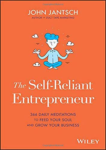 Book Cover The Self-Reliant Entrepreneur: 366 Daily Meditations to Feed Your Soul and Grow Your Business