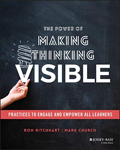 Book Cover The Power of Making Thinking Visible: Practices to Engage and Empower All Learners