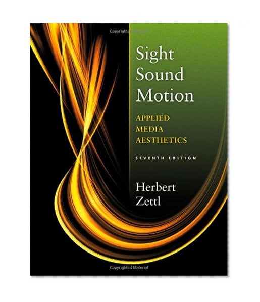 Book Cover Sight, Sound, Motion: Applied Media Aesthetics (The Wadsworth Series in Broadcast and Production)