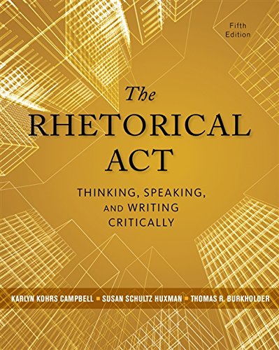 Book Cover The Rhetorical Act: Thinking, Speaking, and Writing Critically