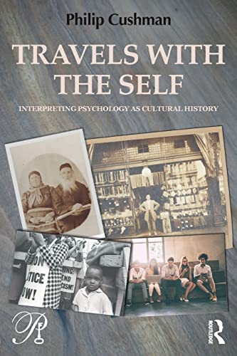 Book Cover Travels with the Self: Interpreting Psychology as Cultural History (Psychoanalysis in a New Key Book Series)