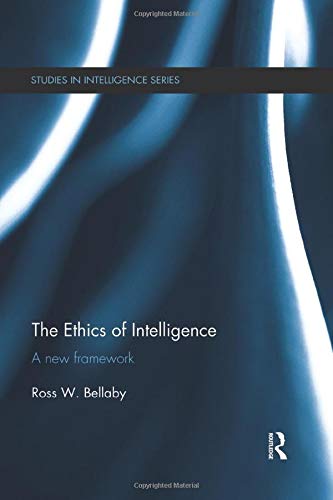 Book Cover The Ethics of Intelligence (Studies in Intelligence)