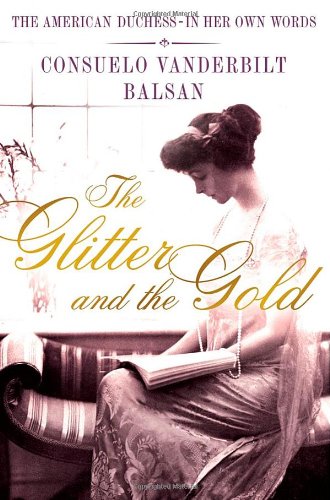 Book Cover The Glitter and the Gold: The American Duchess---in Her Own Words