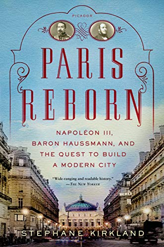 Book Cover Paris Reborn: NapolÃ©on III, Baron Haussmann, and the Quest to Build a Modern City (ST. MARTIN'S PR)