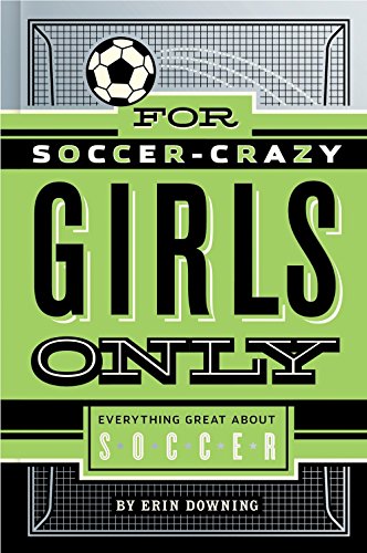 Book Cover For Soccer-Crazy Girls Only: Everything Great about Soccer