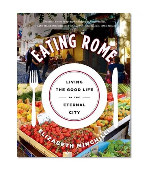 Book Cover Eating Rome: Living the Good Life in the Eternal City