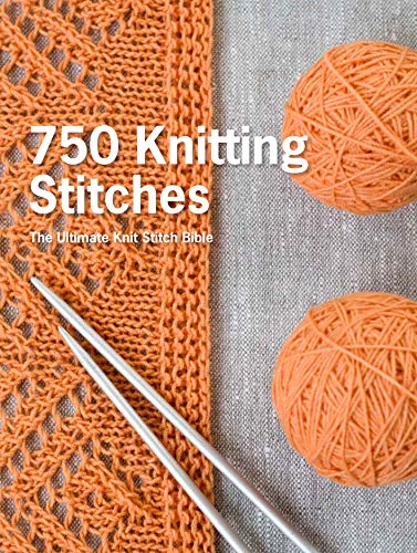Book Cover 750 Knitting Stitches: The Ultimate Knit Stitch Bible