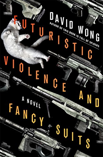 Book Cover Futuristic Violence and Fancy Suits: A Novel