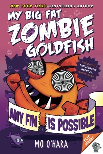 Book Cover Any Fin Is Possible: My Big Fat Zombie Goldfish