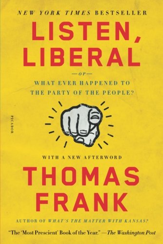 Book Cover Listen, Liberal: Or, What Ever Happened to the Party of the People?