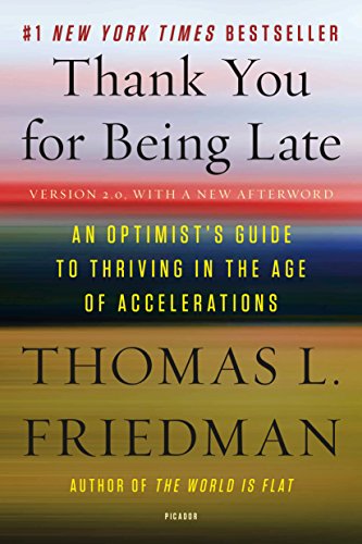 Book Cover Thank You for Being Late: An Optimist's Guide to Thriving in the Age of Accelerations (Version 2.0, With a New Afterword)