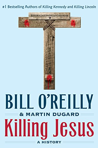 Book Cover Killing Jesus: A History (Bill O'Reilly's Killing Series)