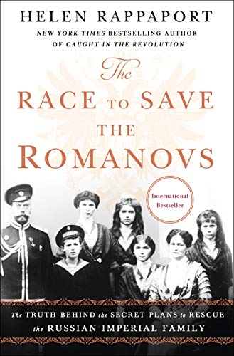 Book Cover The Race to Save the Romanovs: The Truth Behind the Secret Plans to Rescue the Russian Imperial Family